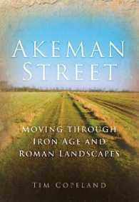 Akeman Street : Moving through Iron Age and Roman Landscapes
