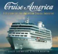 Cruise America : A History of the American Cruise Industry