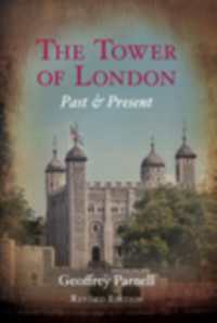The Tower of London : Past & Present