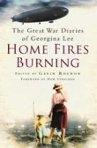 Home Fires Burning : The Great War Diaries of Georgina Lee