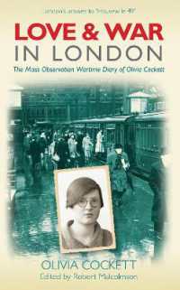 Love and War in London : The Mass Observation Wartime Diary of Olivia Cockett