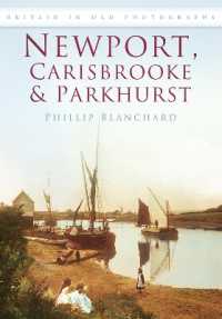 Newport, Carisbrooke and Parkhurst : Britain in Old Photographs