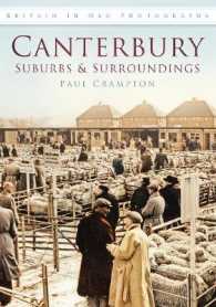 Canterbury: Suburbs and Surroundings : Britain in Old Photographs