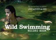 Wild Swimming Record Book : 72 Locations: Lakes, Rivers, Lidos