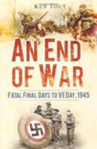 An End of War : Fatal Final Days to VE Day, 1945