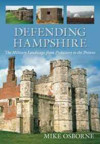 Defending Hampshire : The Military Landscape from Prehistory to the Present