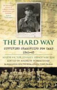 The Hard Way : Surviving Shamshuipo PoW Camp 1941-45