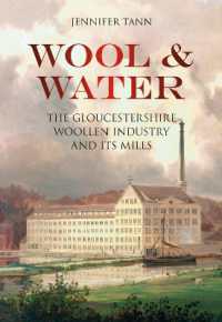 Wool and Water : The Gloucestershire Woollen Industry and its Mills