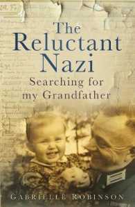 The Reluctant Nazi : Searching for My Grandfather