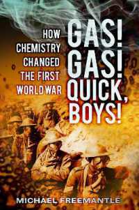 Gas! Gas! Quick, Boys : How Chemistry Changed the First World War