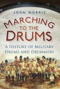 Marching to the Drums : A History of Military Drums and Drummers