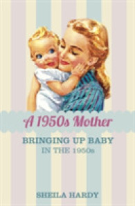 A 1950s Mother : Bringing Up Baby in the 1950s