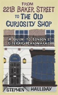 From 221B Baker Street to the Old Curiosity Shop : A Guide to London's Literary Landmarks