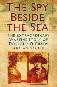 The Spy Beside the Sea : The Extraordinary Wartime Story of Dorothy O'Grady