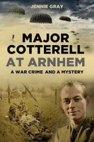 Major Cotterell at Arnhem : A War Crime and a Mystery