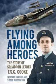 Flying among Heroes : The Story of Squadron Leader T.S.C. Cooke