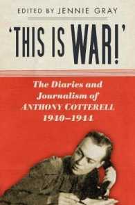 'This is WAR!' : The Diaries and Journalism of Anthony Cotterell 1940-1944