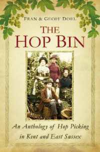 The Hop Bin : An Anthology of Hop Picking in Kent and East Sussex