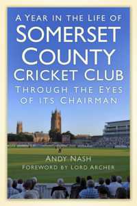 A Year in the Life of Somerset County Cricket Club : Through the Eyes of its Chairman