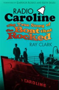 Radio Caroline : The True Story of the Boat That Rocked