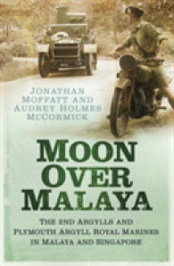Moon over Malaya : The 2nd Argylls and Plymouth Argyll Royal Marines in Malaya and Singapore