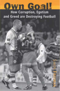 Own Goal! : How Egotism and Greed Are Destroying Football