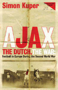 Ajax, the Dutch, the War : Football in Europe during the Second World War -- Paperback