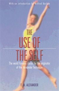 The Use of the Self : Its Conscious Direction in Relation to Diagnosis Functioning and the Control of Reaction