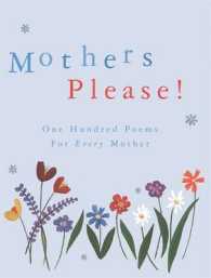 Mothers Please : One Hundred Poems for Every Mother