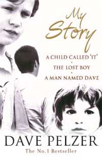 My Story : The complete bestselling trilogy (A Child Called It, the Lost Boy, a Man Named Dave)