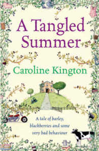 A Tangled Summer : A Tale of Barley, Blackberries and Some Very Bad Behaviour