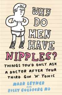 Why Do Men Have Nipples? : Things You'd Only Ask a Doctor after Your Third Gin 'n' Tonic