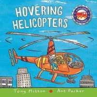 Hovering Helicopters (Amazing Machines) -- Board book