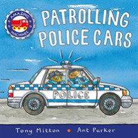 Amazing Machines: Patrolling Police Cars (Amazing Machines) -- Board book