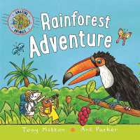 Amazing Animals: Rainforest Adventure (Amazing Animals) （Board Book）