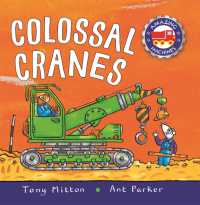Amazing Machines Colossal Cranes (Amazing Machines)