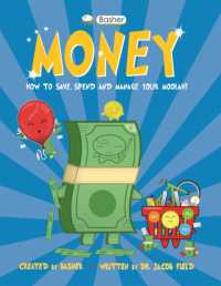 Basher Money : How to Save， Spend and Manage Your Moolah! (Basher)