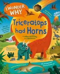 I Wonder Why Triceratops Had Horns : and other questions about dinosaurs (I Wonder Why)