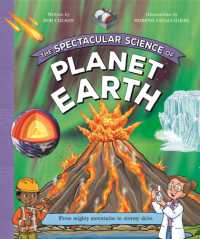 The Spectacular Science of Planet Earth (Spectacular Science)