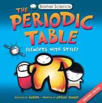 Basher Science: the Periodic Table : Elements with Style! (Basher Science)