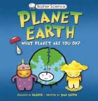 Basher Science: Planet Earth : What Planet Are You On? (Basher Science)