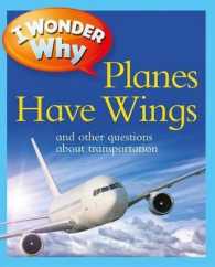I Wonder Why Planes Have Wings : And Other Questions about Transportation (I Wonder Why) （Reprint）
