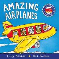 Amazing Airplanes (Amazing Machines) （Board Book）