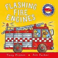Flashing Fire Engines (Amazing Machines) （Board Book）