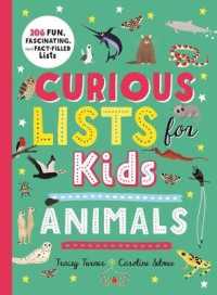 Curious Lists for Kids--Animals : 206 Fun, Fascinating, and Fact-Filled Lists (Curious Lists)
