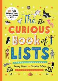 The Curious Book of Lists : 263 Fun, Fascinating, and Fact-Filled Lists (Curious Lists)