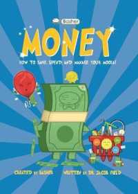 Basher Money : How to Save, Spend, and Manage Your Moola! (Basher)