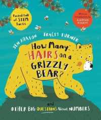 How Many Hairs on a Grizzly Bear? : And Other Big Questions about Numbers (How Many)
