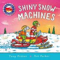 Amazing Machines: Shiny Snow Machines (Amazing Machines)
