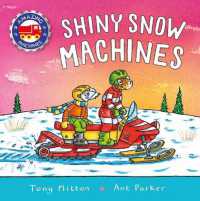 Amazing Machines: Shiny Snow Machines (Amazing Machines) （Board Book）